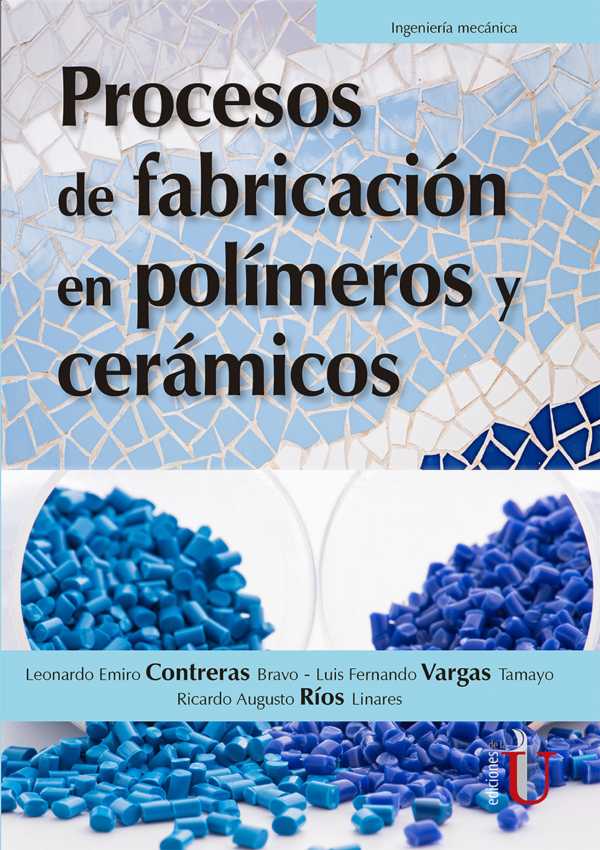 bw-procesos-de-fabricacioacuten-en-poliacutemeros-y-ceraacutemicos-ediciones-de-la-u-9789587627435