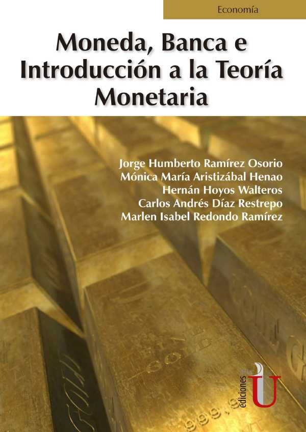 bw-moneda-banca-e-introduccioacuten-a-la-teoriacutea-monetaria-ediciones-de-la-u-9789587921175
