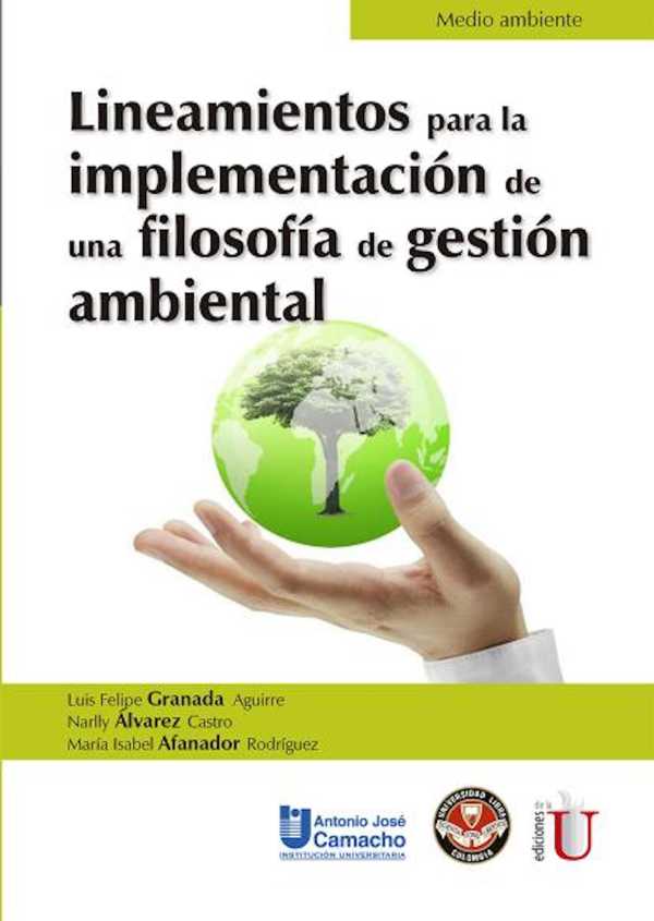 bw-lineamientos-para-la-implementacioacuten-de-una-filosofiacutea-de-gestioacuten-ambiental-ediciones-de-la-u-9789587628838