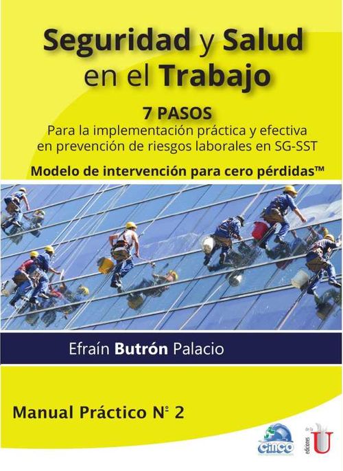 Seguridad y salud en el trabajo 7 pasos para la implementaci?n pr?ctica y efectiva en prevenci?n de riesgos laborales en SGSST