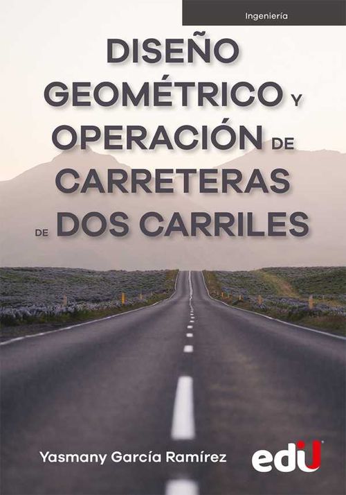 Diseño geométrico y operación de carreteras de dos carriles