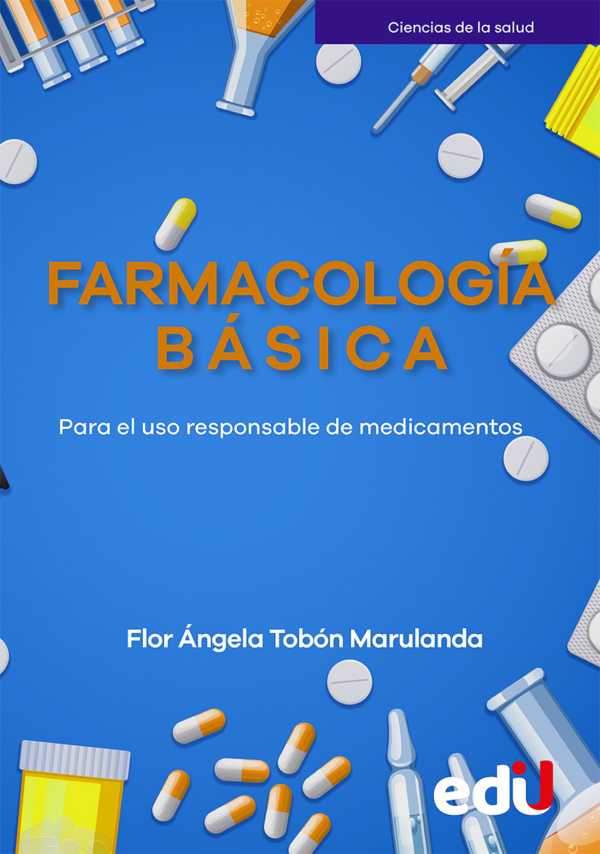 bw-farmacologiacutea-baacutesica-para-el-uso-responsable-de-medicamentos-ediciones-de-la-u-9789587923292