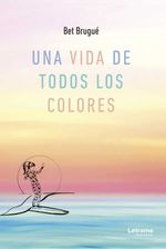 bw-una-vida-de-todos-los-colores-letrame-grupo-editorial-9788411817394