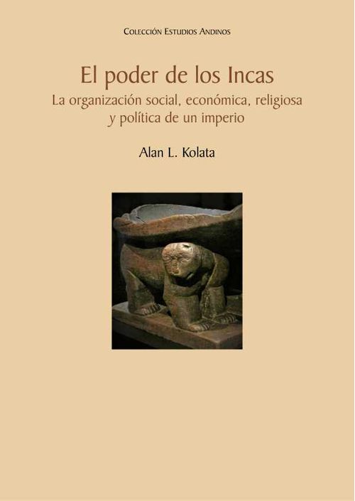 El poder de los Incas La organización social económica religiosa y política de un imperio