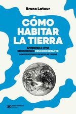 bw-coacutemo-habitar-la-tierra-siglo-xxi-editores-9789878012872