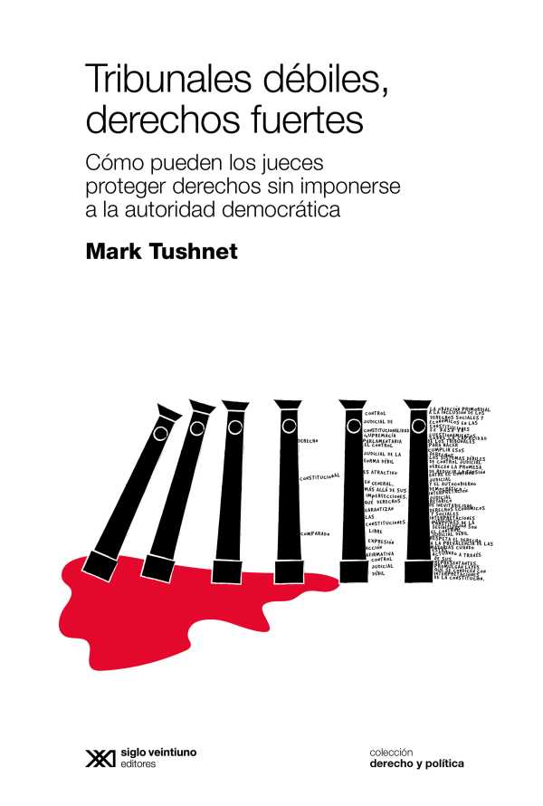 bw-tribunales-deacutebiles-derechos-fuertes-siglo-xxi-editores-9789878012735