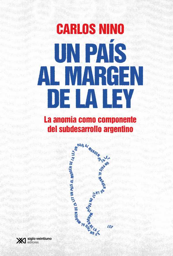 bw-un-paiacutes-al-margen-de-la-ley-siglo-xxi-editores-9789878012438