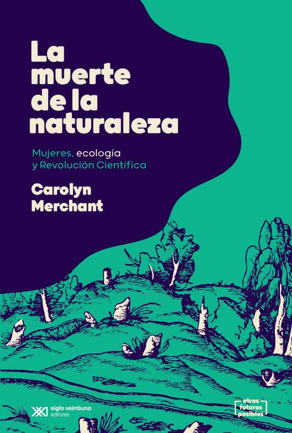 bw-la-muerte-de-la-naturaleza-siglo-xxi-editores-9789878012582