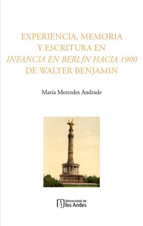 Experiencia memoria y escritura en Infancia en Berlín hacia 1900 de Walter Benjamin
