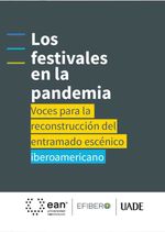 bw-los-festivales-en-la-pandemia-voces-para-la-reconstruccioacuten-del-entramado-esceacutenico-iberoamericano-universidad-ean-9789587566970