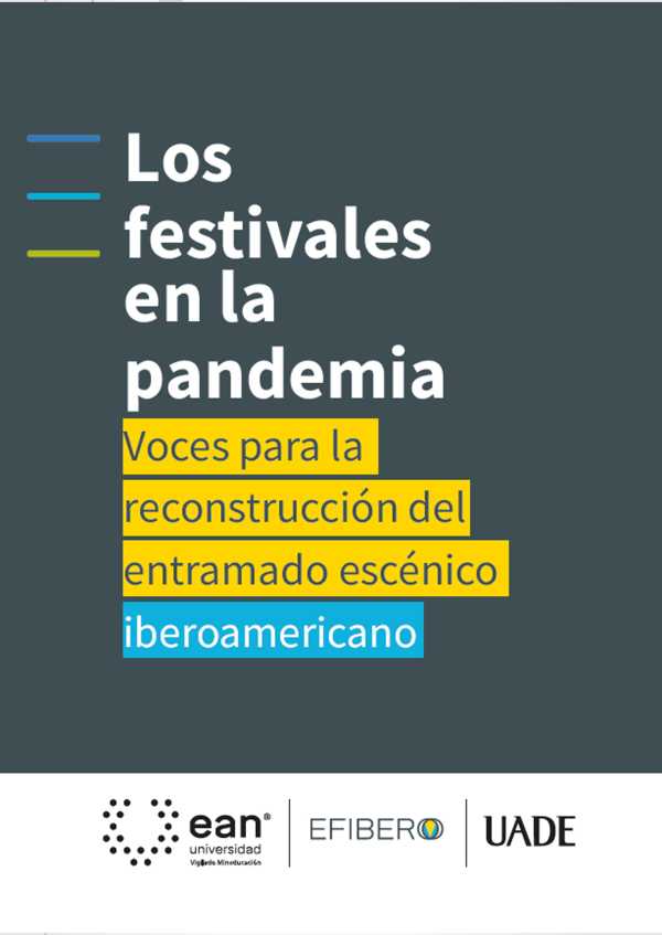 bw-los-festivales-en-la-pandemia-voces-para-la-reconstruccioacuten-del-entramado-esceacutenico-iberoamericano-universidad-ean-9789587566970
