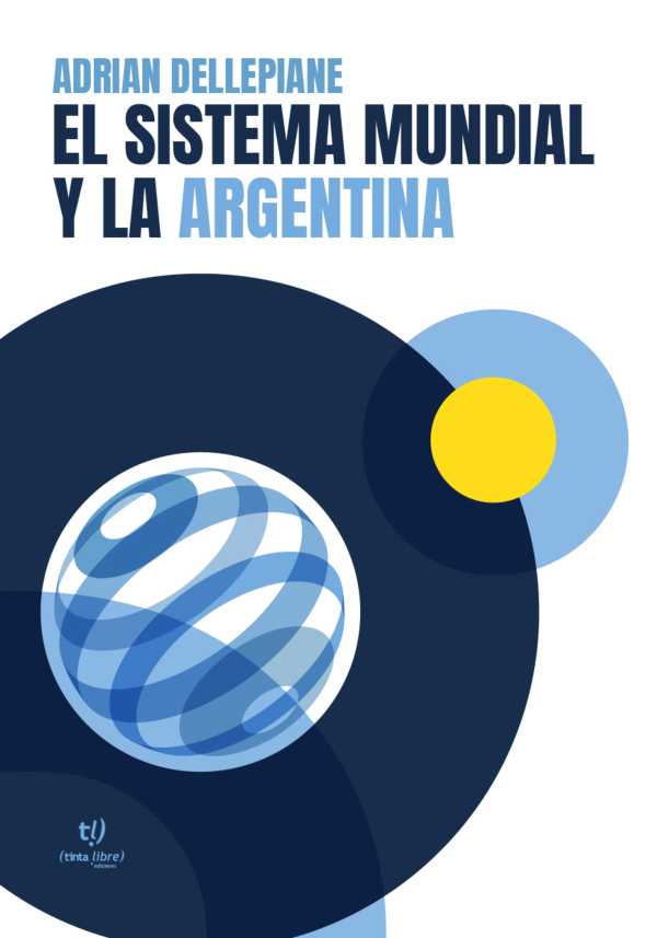 bw-el-sistema-mundial-y-la-argentina-tinta-libre-ediciones-9789878246819
