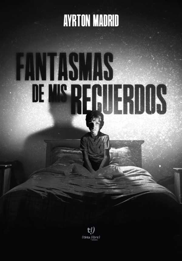 bw-fantasmas-de-mis-recuerdos-tinta-libre-ediciones-9789878246826