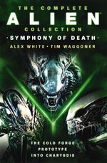 bw-the-complete-alien-collection-symphony-of-death-the-cold-forge-prototype-into-charybdis-titan-books-9781803366593