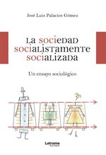 bw-la-sociedad-socialistamente-socializada-letrame-grupo-editorial-9788411817790