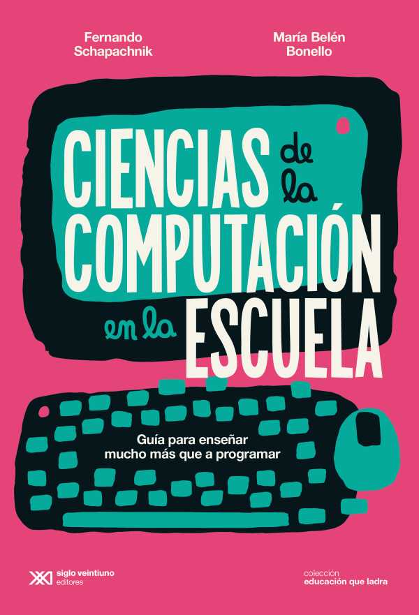 Ciencias De La Computación En La Escuela Ebook | Fernando Schapachnik ...