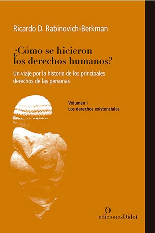 ¿Cómo se hicieron los derechos humanos Vol I