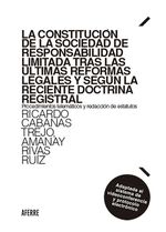 bw-la-constitucioacuten-de-la-sociedad-de-responsabilidad-limitada-tras-las-uacuteltimas-reformas-legales-y-seguacuten-la-reciente-doctrina-registral-aferre-editor-sl-9788412732993