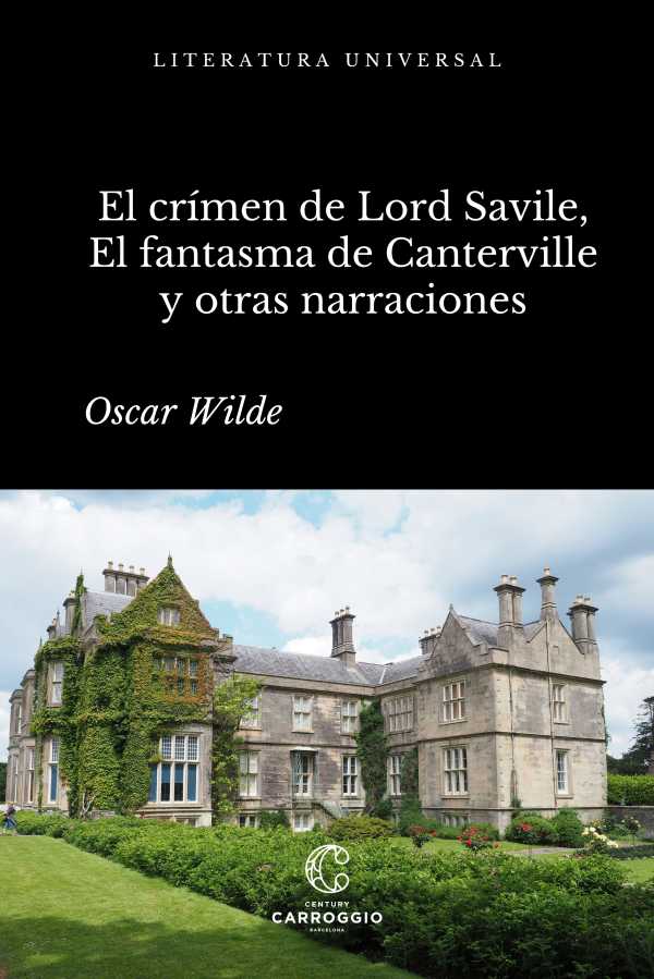 bw-el-crimen-de-lord-arthur-savile-el-fantasma-de-canterville-y-otras-narraciones-century-carroggio-9788472543553