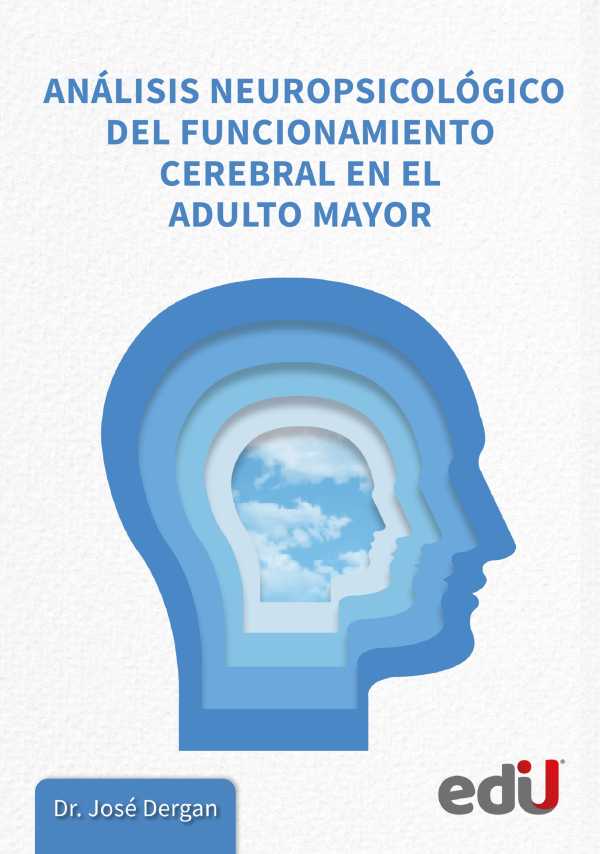 bw-anaacutelisis-neuropsicoloacutegico-del-funcionamiento-cerebral-en-el-adulto-mayor-ediciones-de-la-u-9789587926002