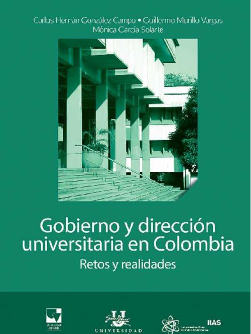 Gobierno y dirección universitaria en Colombia Retos y realidades
