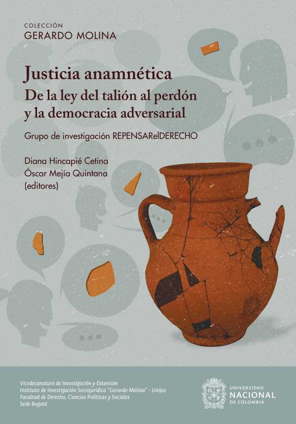 bw-justicia-anamneacutetica-de-la-ley-del-talioacuten-al-perdoacuten-y-la-democracia-adversarial-universidad-nacional-de-colombia-9789585054165