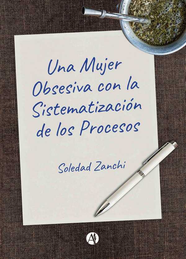 bw-una-mujer-obsesiva-con-la-sistematizacion-de-los-procesos-editorial-autores-de-argentina-9789878746142