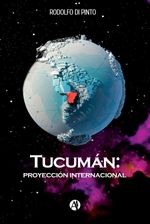 bw-tucumaacuten-proyeccioacuten-internacional-editorial-autores-de-argentina-9789878745848