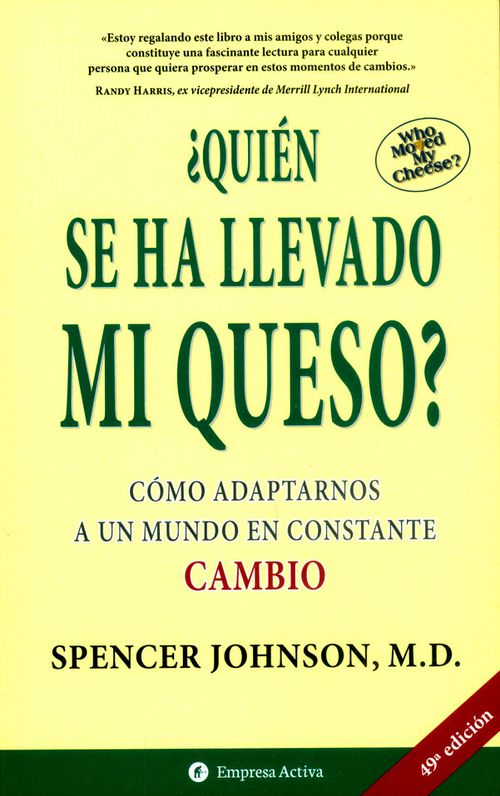 ¿Quién se ha llevado mi queso? Cómo adaptarnos a un mundo en constante cambio