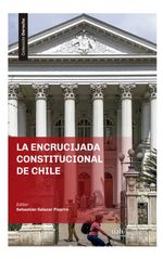 bw-la-encrucijada-constitucional-de-chile-ediciones-universidad-alberto-hurtado-9789563574562