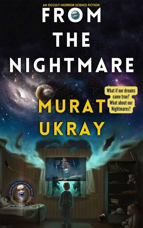 From the Nightmare What if our dreams came true What about our Nightmares