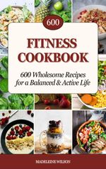 bw-fitness-cookbook-600-wholesome-recipes-for-a-balanced-and-active-life-bookrix-9783755463634