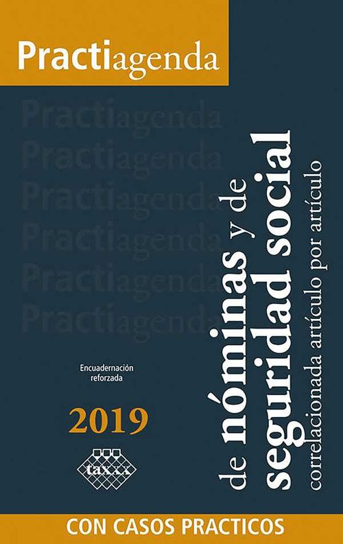 Practiagenda de N?minas y de Seguridad Social correlacionada art?culo por art?culo con casos pr?cticos 2019