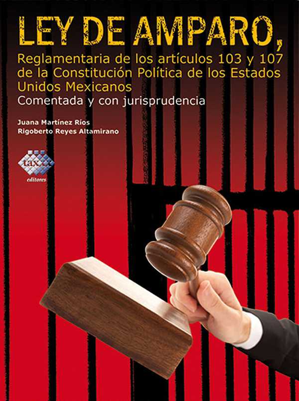 bw-ley-de-amparo-reglamentaria-de-los-artiacuteculos-103-y-107-de-la-constitucioacuten-poliacutetica-de-los-estados-unidos-mexicanos-2016-tax-editores-9786074409734