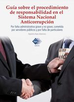 bw-guiacutea-sobre-el-procedimiento-de-responsabilidad-en-el-sistema-nacional-anticorrupcioacuten-por-falta-administrativa-grave-y-no-grave-cometida-por-servidores-puacuteblicos-y-por-falta-de-particulares-2017-tax-editores-9786076291344