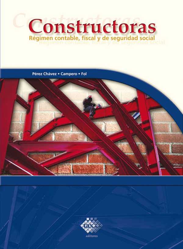 bw-constructoras-reacutegimen-contable-fiscal-y-de-seguridad-social-2017-tax-editores-9786076291016