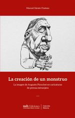bw-la-creacioacuten-de-un-monstruo-ediciones-universidad-alberto-hurtado-9789563574401