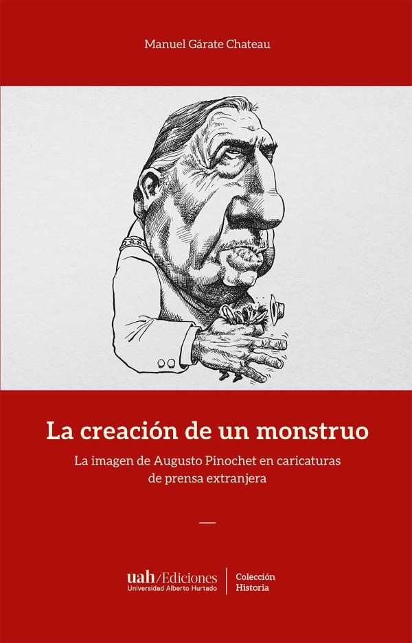 bw-la-creacioacuten-de-un-monstruo-ediciones-universidad-alberto-hurtado-9789563574401