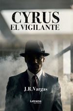 bw-cyrus-el-vigilante-letrame-grupo-editorial-9788411818957