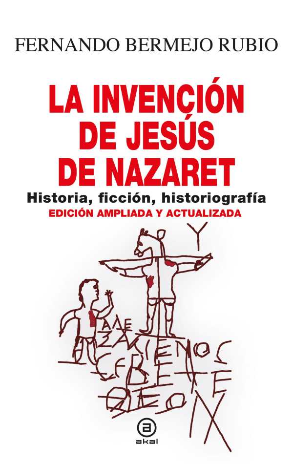 bw-la-invencioacuten-de-jesuacutes-de-nazaret-ediciones-akal-9788446054498
