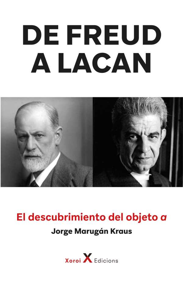 bw-de-freud-a-lacan-ndash-el-descubrimiento-del-objeto-a-xoroi-edicions-9788412732450