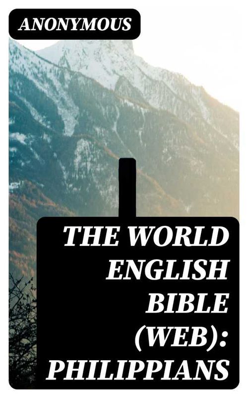 The World English Bible WEB Philippians