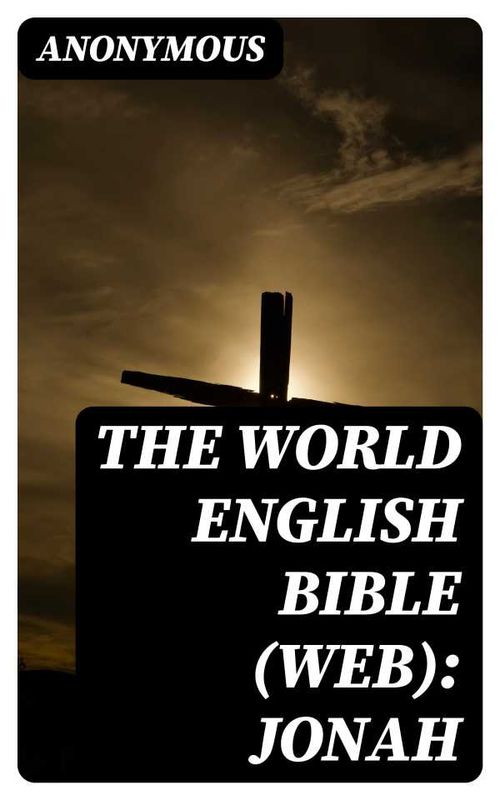 The World English Bible WEB Jonah