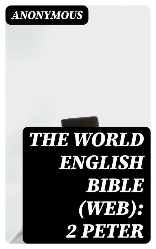 The World English Bible WEB 2 Peter