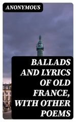 bw-ballads-and-lyrics-of-old-france-with-other-poems-digicat-8596547178088