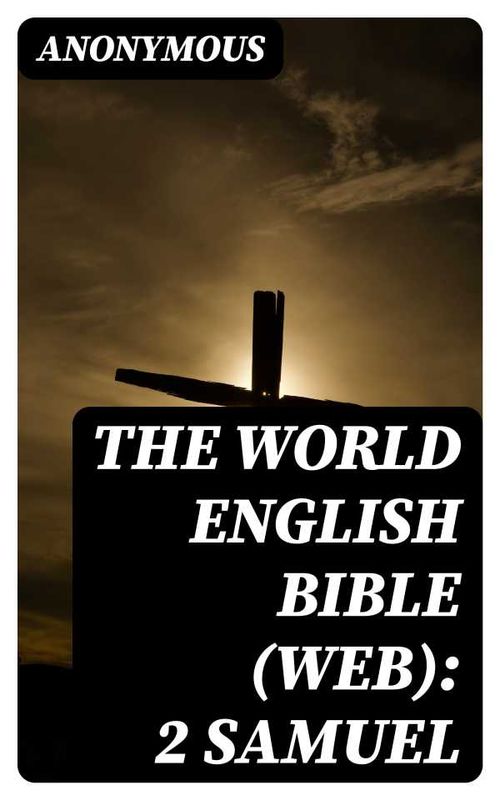 The World English Bible WEB 2 Samuel