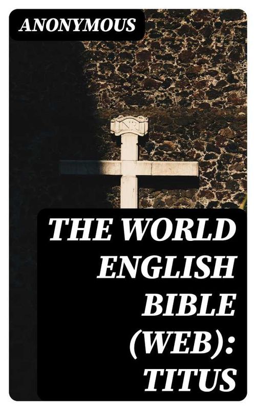 The World English Bible WEB Titus