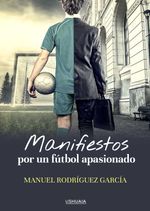 bw-manifiestos-por-un-fuacutetbol-apasionado-ushuaia-ediciones-9788419405104