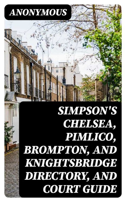 Simpsons Chelsea Pimlico Brompton and Knightsbridge Directory and Court Guide