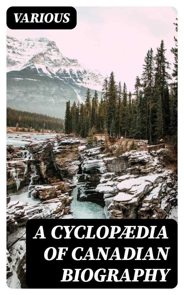 bw-a-cyclopaeligdia-of-canadian-biography-digicat-8596547184898